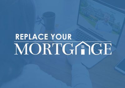 Replace Your Mortgage